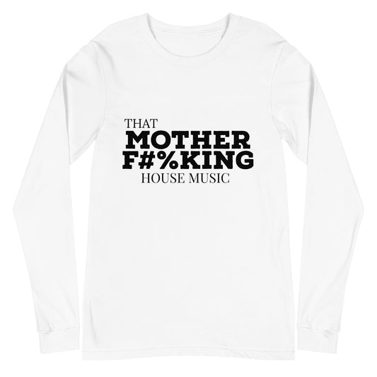 That MotherF#%King House Long Sleeve